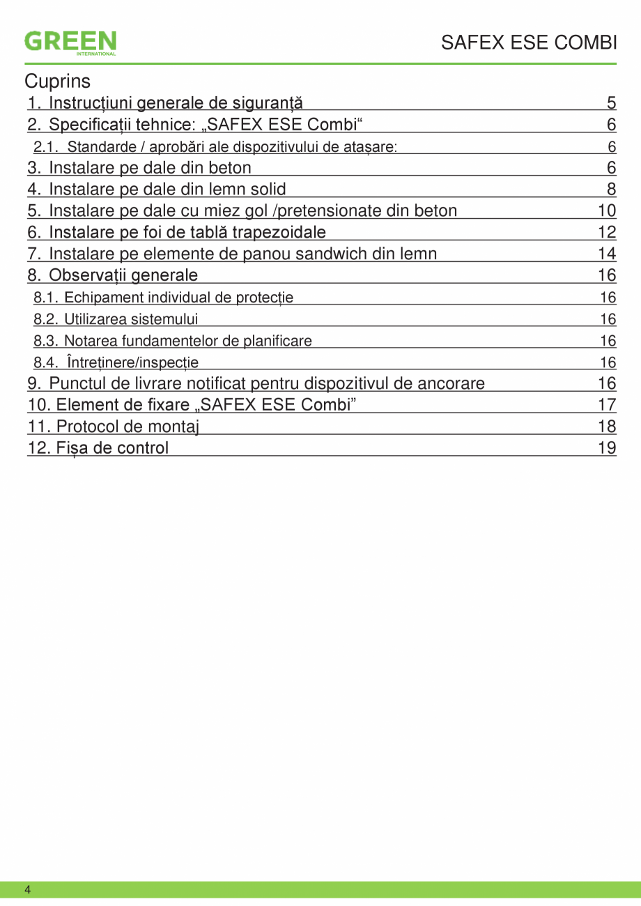 Pagina 4-Fisa tehnica sistem siguranta SAFEX ESE COMBI GRUN Fisa tehnica Romana käyttö on sallittu vasta,...
