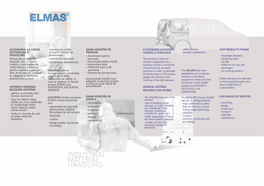 Pagina 2-Constructorii de ascensoare ELMAS Catalog, brosura Romana formante utilizând
tehnologia de vârf...