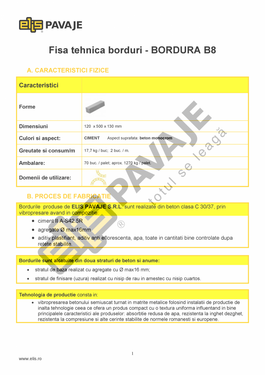 Pagina 1-Bordura ELIS PAVAJE B8 Fisa tehnica Romana Fisa tehnica borduri - BORDURA B8
A. CARACTERISTICI...