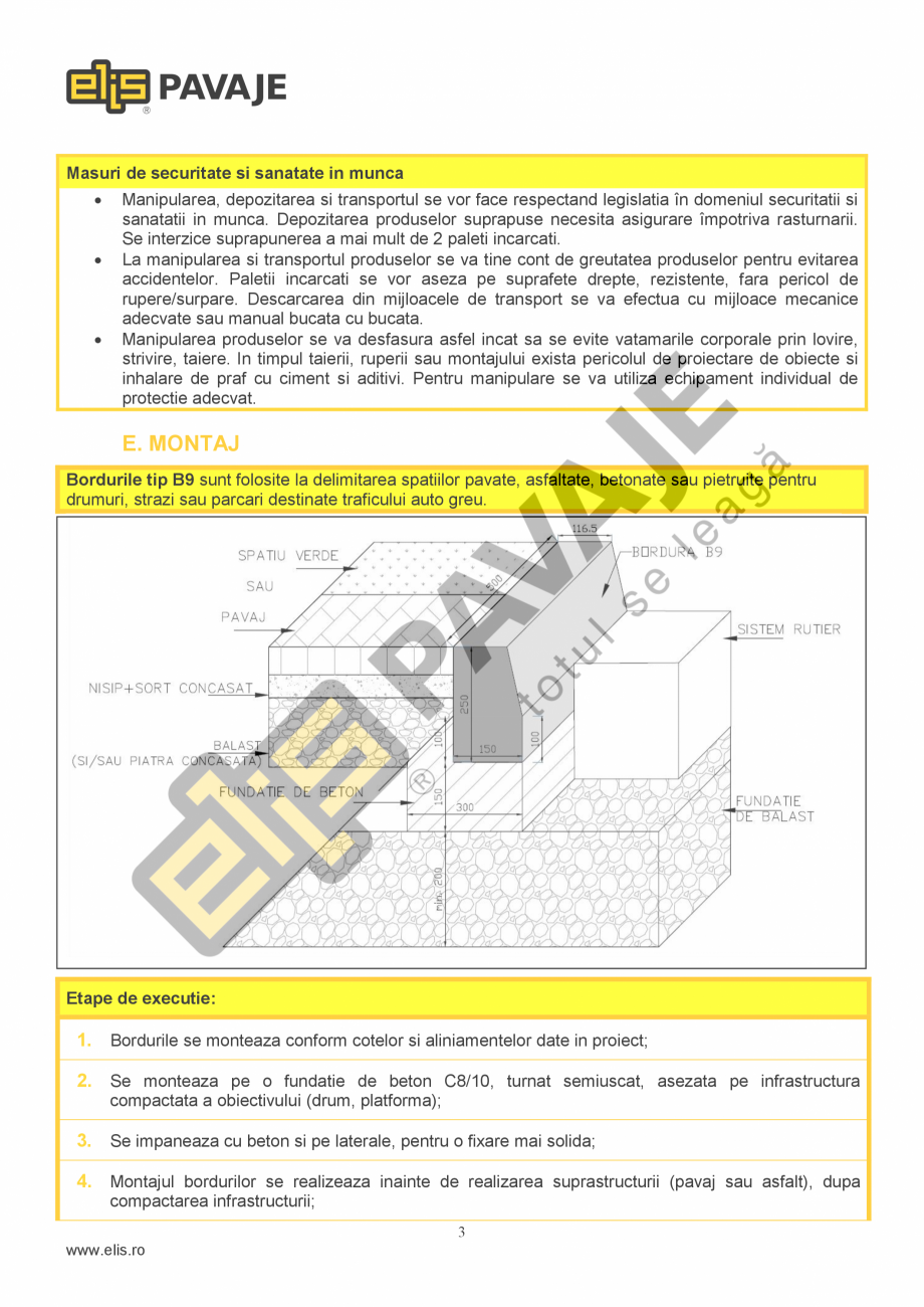 Pagina 3-Bordura ELIS PAVAJE B9 Fisa tehnica Romana ormanta la foc

Clasa A1 dupa reactia la foc fara...