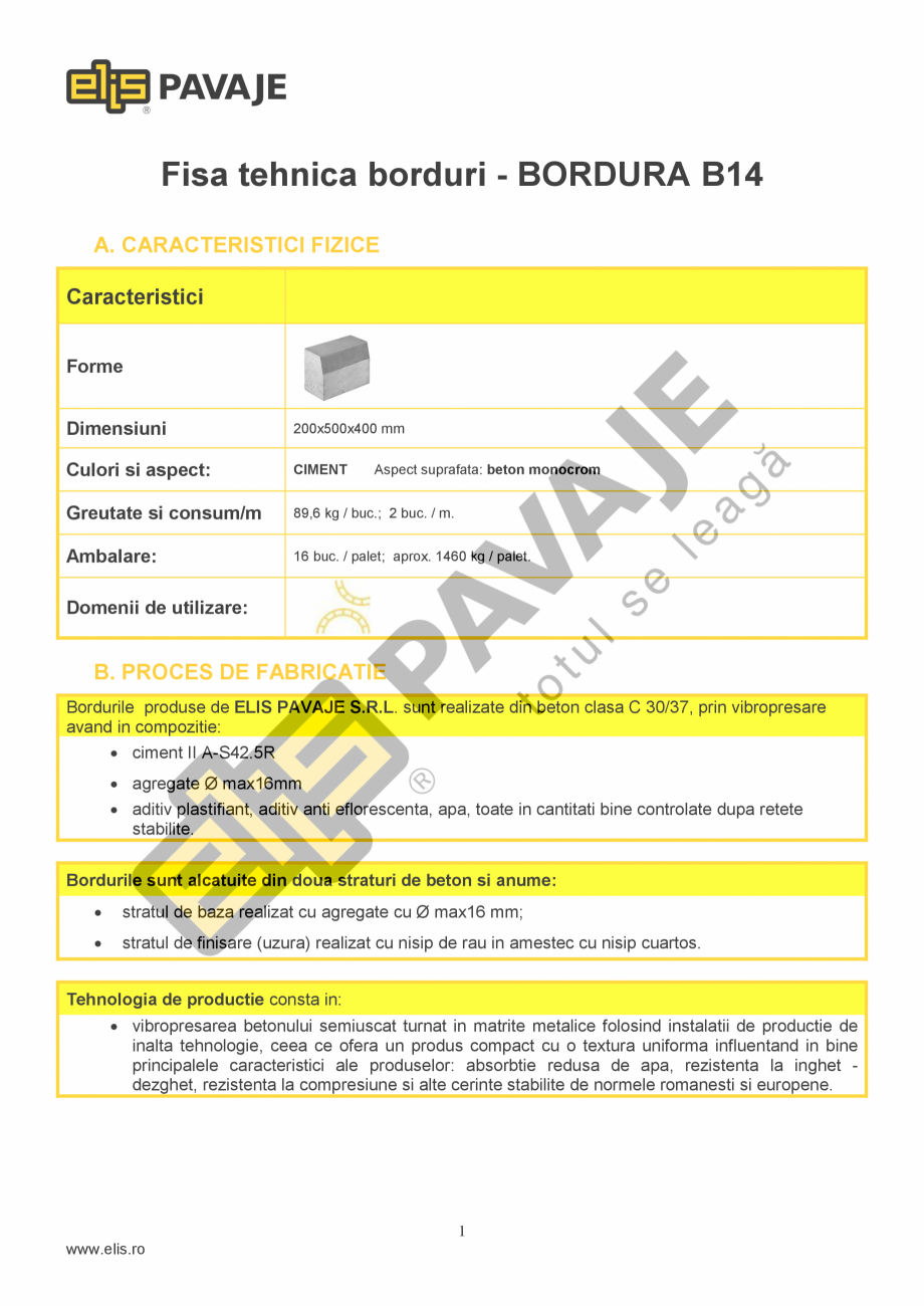 Pagina 1-Bordura ELIS PAVAJE B14 Fisa tehnica Romana Fisa tehnica borduri - BORDURA B14
A. CARACTERISTICI...