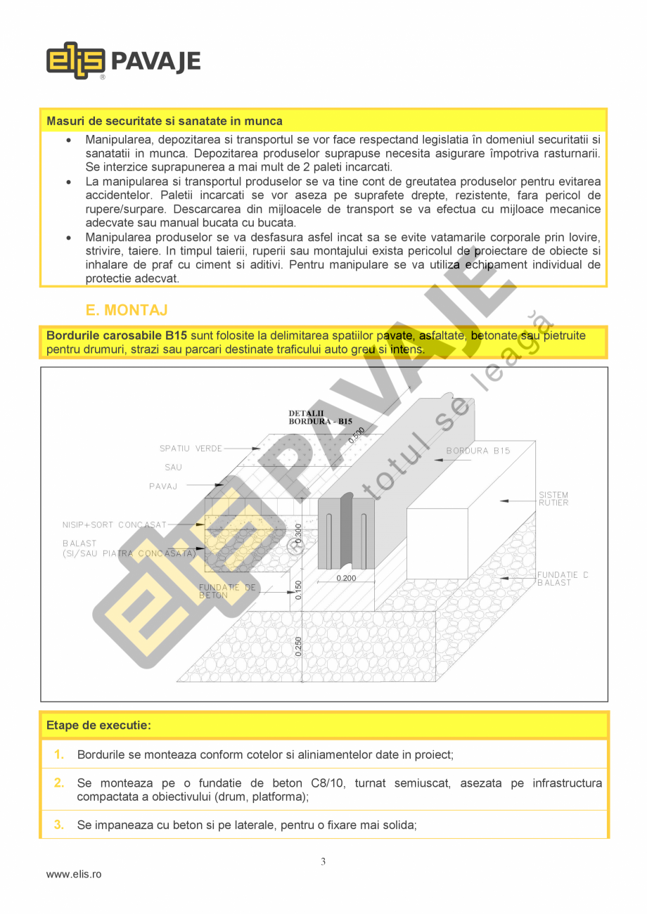 Pagina 3-Bordura ELIS PAVAJE B15 Fisa tehnica Romana 5.0 MPa, clasa 2, marcare T, tip: B2, B9,
B12, B13
6.0...