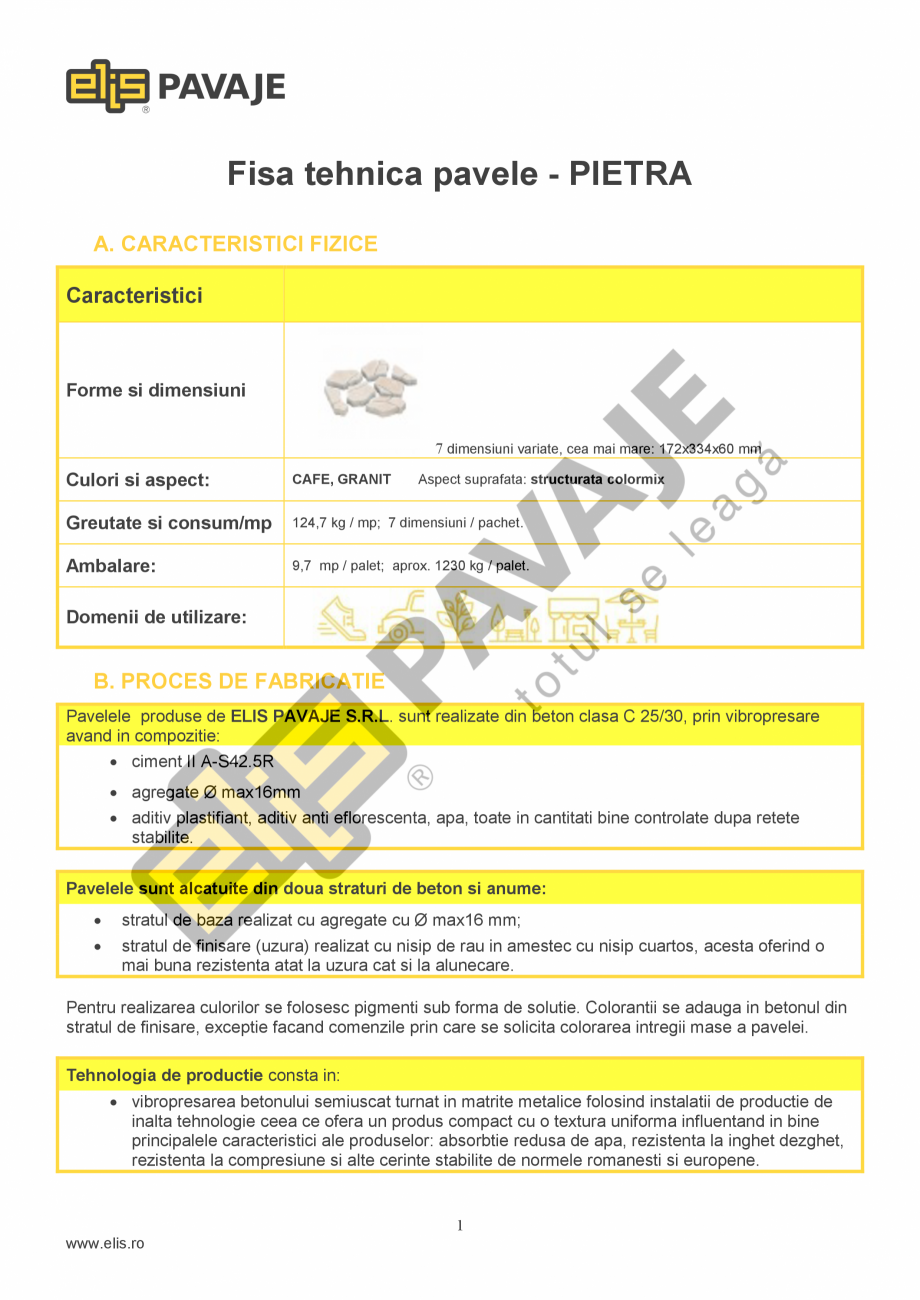 Pagina 1-Pavea Pietra  ELIS PAVAJE Fisa tehnica Romana Fisa tehnica pavele - PIETRA
A. CARACTERISTICI FIZICE
...