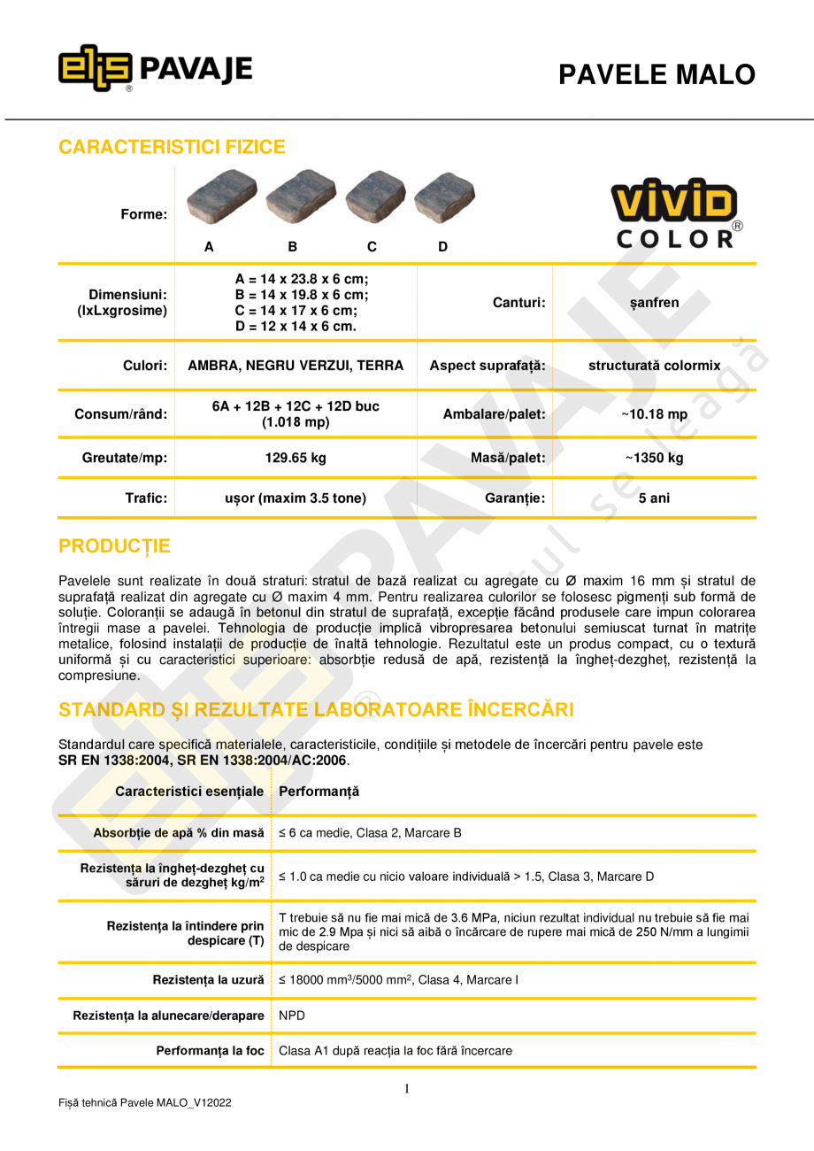Pagina 1-Pavele premium ELIS PAVAJE Malo Fisa tehnica Romana PAVELE MALO
CARACTERISTICI FIZICE

Forme:
A

B

...