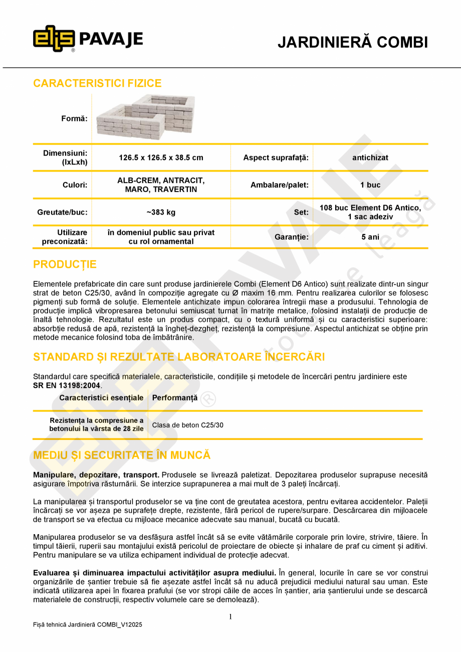 Pagina 1-Jardiniera ELIS PAVAJE Combi Fisa tehnica Romana JARDINIERĂ COMBI
CARACTERISTICI FIZICE
Formă:
...