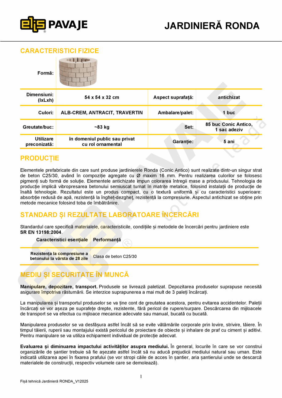 Pagina 1-Jardiniera ELIS PAVAJE Ronda Fisa tehnica Romana JARDINIERĂ RONDA
CARACTERISTICI FIZICE
Formă:
...