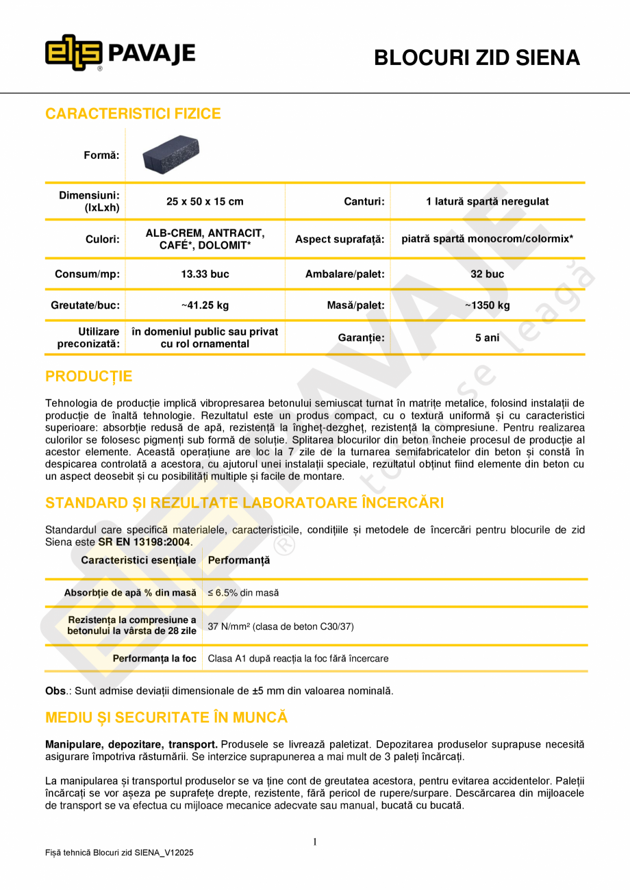 Pagina 1-Bloc zid Siena ELIS PAVAJE Fisa tehnica Romana BLOCURI ZID SIENA
CARACTERISTICI FIZICE
Formă:
...