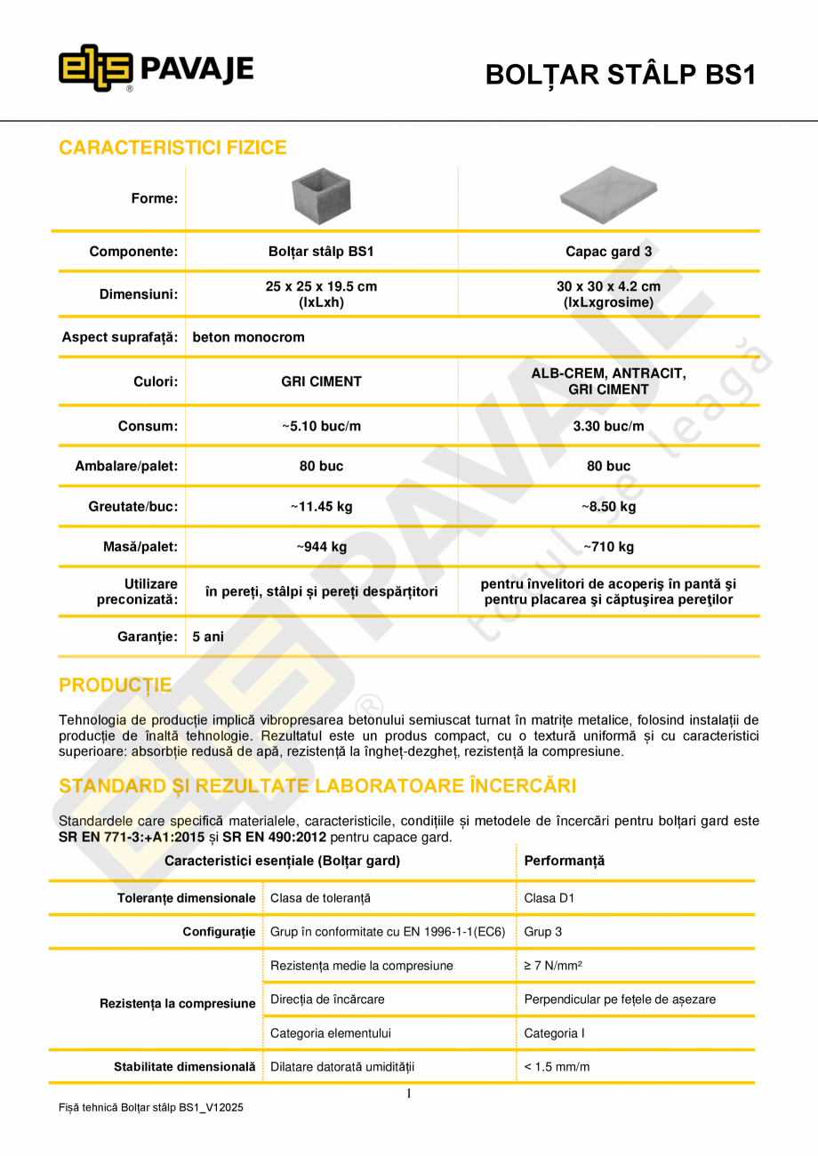 Pagina 1-Boltar stalp ELIS PAVAJE BS1 Fisa tehnica Romana BOLȚAR STÂLP BS1
CARACTERISTICI FIZICE
Forme:
...