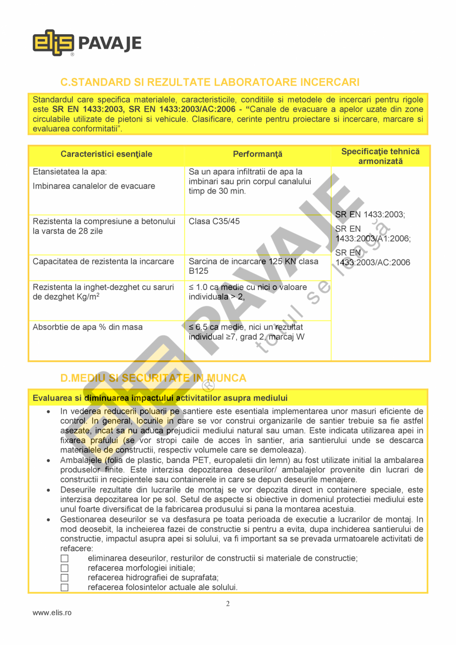Pagina 2-Rigola pietonala ELIS PAVAJE R11 Fisa tehnica Romana ci ale produselor: absorbtie redusa de apa,...