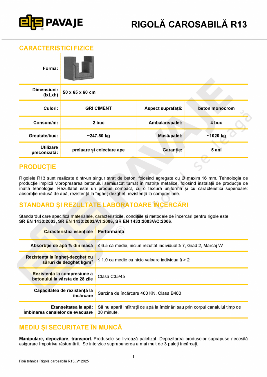 Pagina 1-Rigola carosabila ELIS PAVAJE R13 Fisa tehnica Romana RIGOLĂ CAROSABILĂ R13
CARACTERISTICI FIZICE
...