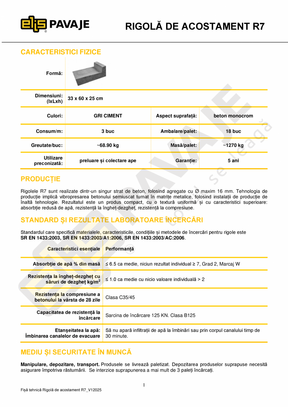 Pagina 1-Rigola de acostament ELIS PAVAJE R7 Fisa tehnica Romana RIGOLĂ DE ACOSTAMENT R7
CARACTERISTICI...