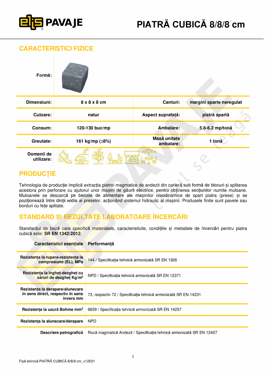 Pagina 1-Piatra cubica ELIS PAVAJE Albini 8/8/8 Fisa tehnica Romana PIATRĂ CUBICĂ 8/8/8 cm
CARACTERISTICI...