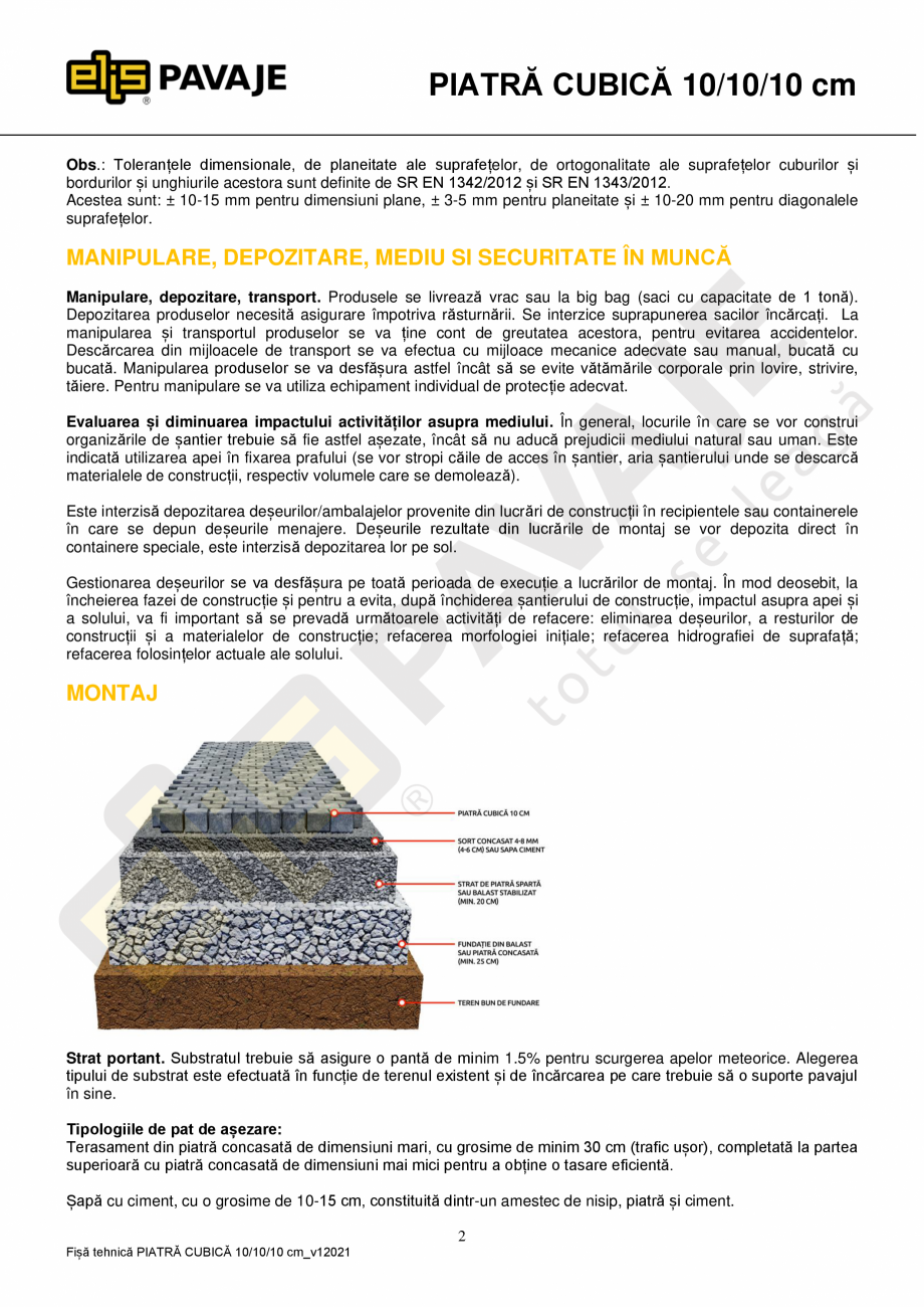 Pagina 2-Piatra cubica ELIS PAVAJE Andezit 10/10/10 Fisa tehnica Romana ubică este: SR EN 1342:2012....