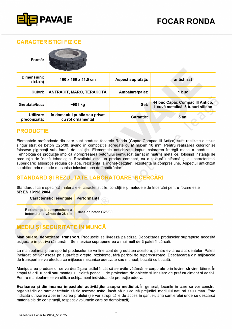 Pagina 1-Focar ELIS PAVAJE Ronda Fisa tehnica Romana FOCAR RONDA
CARACTERISTICI FIZICE
Formă:

Dimensiuni:...