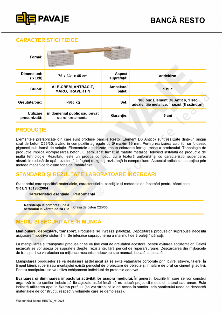 Pagina 1-Banca ELIS PAVAJE Resto Fisa tehnica Romana BANCĂ RESTO
CARACTERISTICI FIZICE
Formă:

Dimensiuni:
...