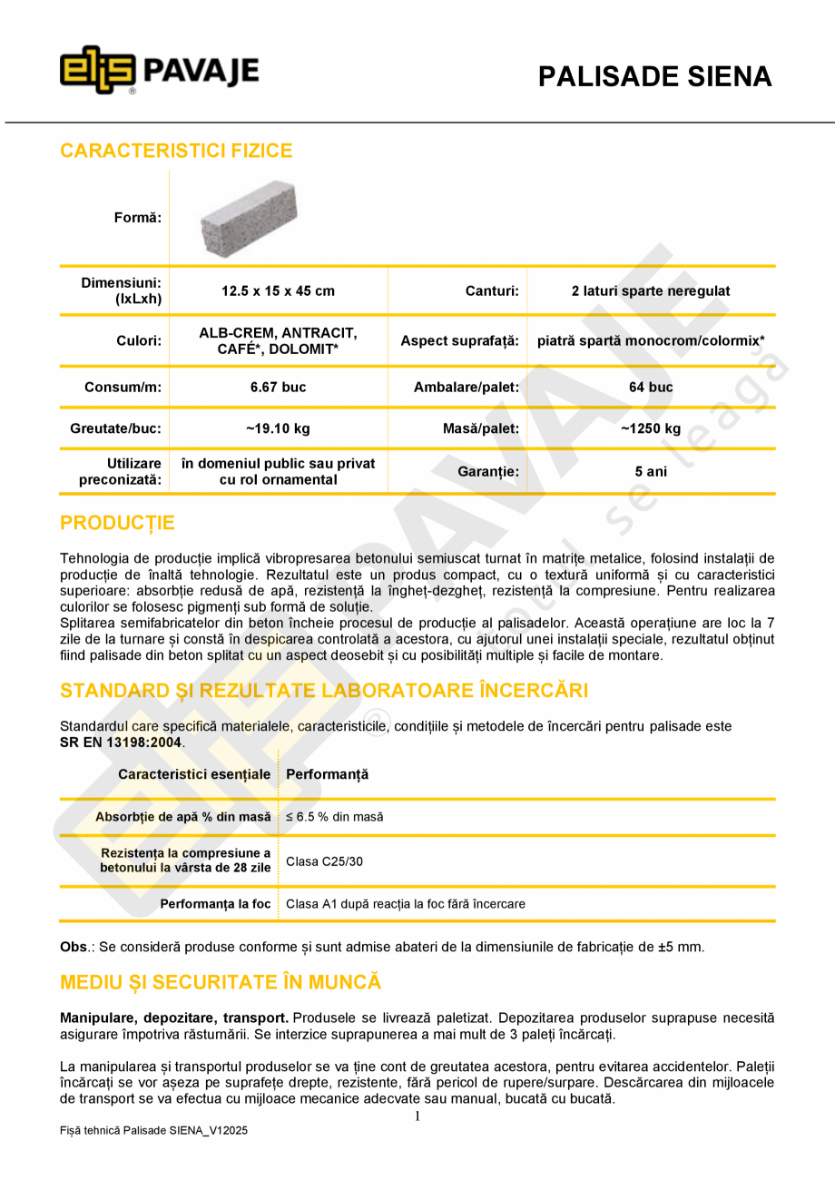 Pagina 1-Palisada ELIS PAVAJE Siena Fisa tehnica Romana PALISADE SIENA
CARACTERISTICI FIZICE
Formă:
...