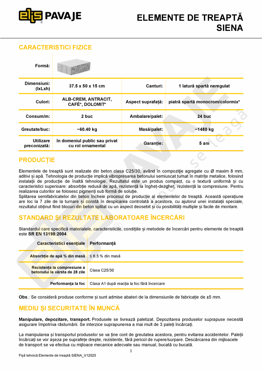 Pagina 1-Element de treapta ELIS PAVAJE Element treapta Siena Fisa tehnica Romana ELEMENTE DE TREAPTĂ
SIENA
...