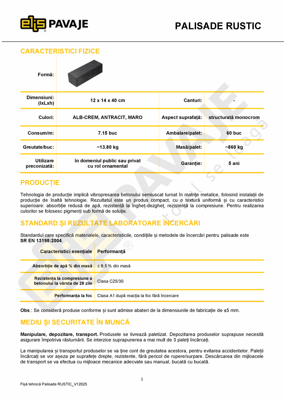 Pagina 1-Palisada ELIS PAVAJE Rustic Fisa tehnica Romana PALISADE RUSTIC
CARACTERISTICI FIZICE

Formă:
...