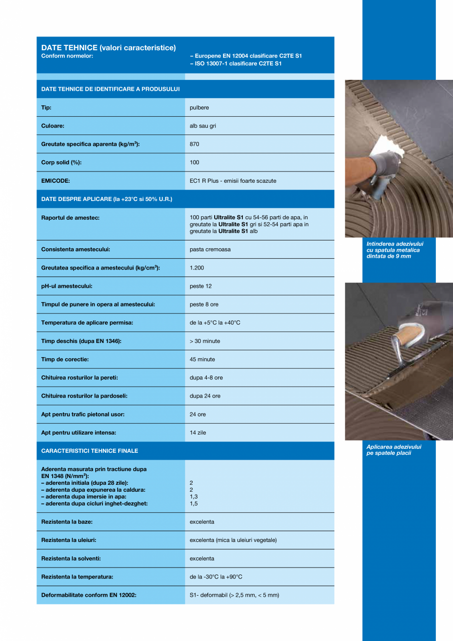 Pagina 3-Adeziv monocomponent pe baza de ciment MAPEI ULTRALITE S1 Fisa tehnica Romana i
amorse potrivite);...