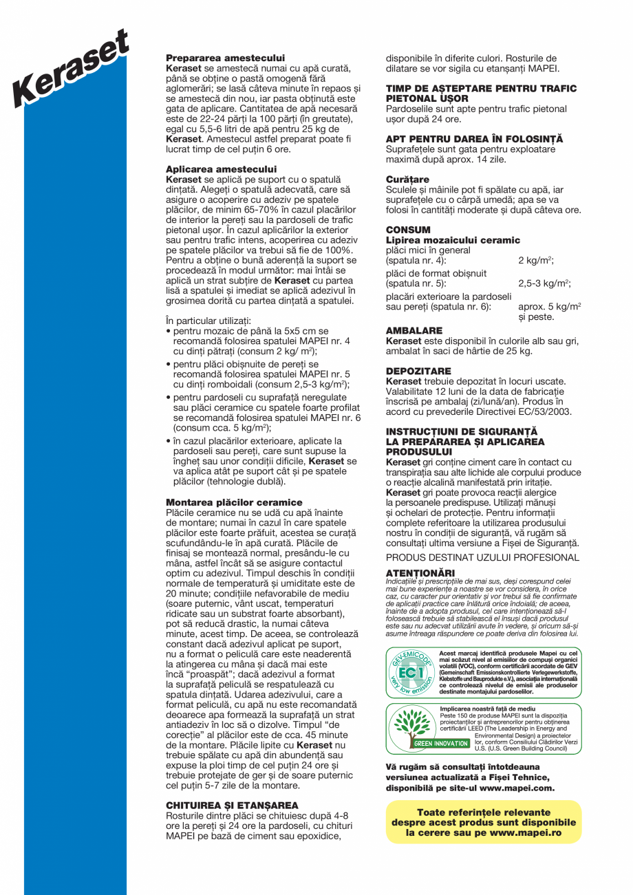 Pagina 2-Adeziv pe baza de ciment pentru placi ceramice MAPEI KERASET Fisa tehnica Romana Keraset este o...