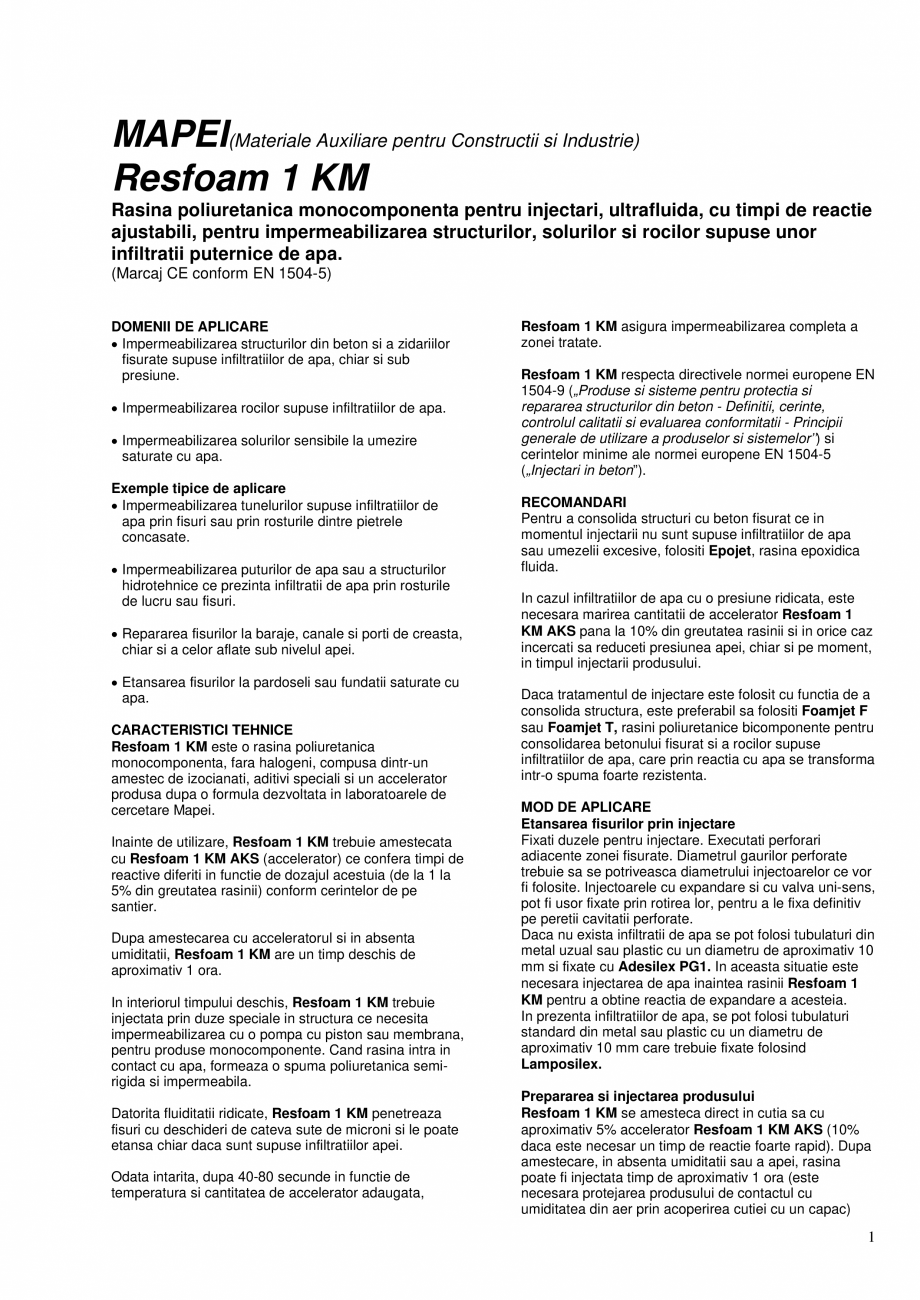 Pagina 1-Rasina poliuretanica monocomponenta pentru injectari, ultrafluida, cu timpi de reactie ajustabili...