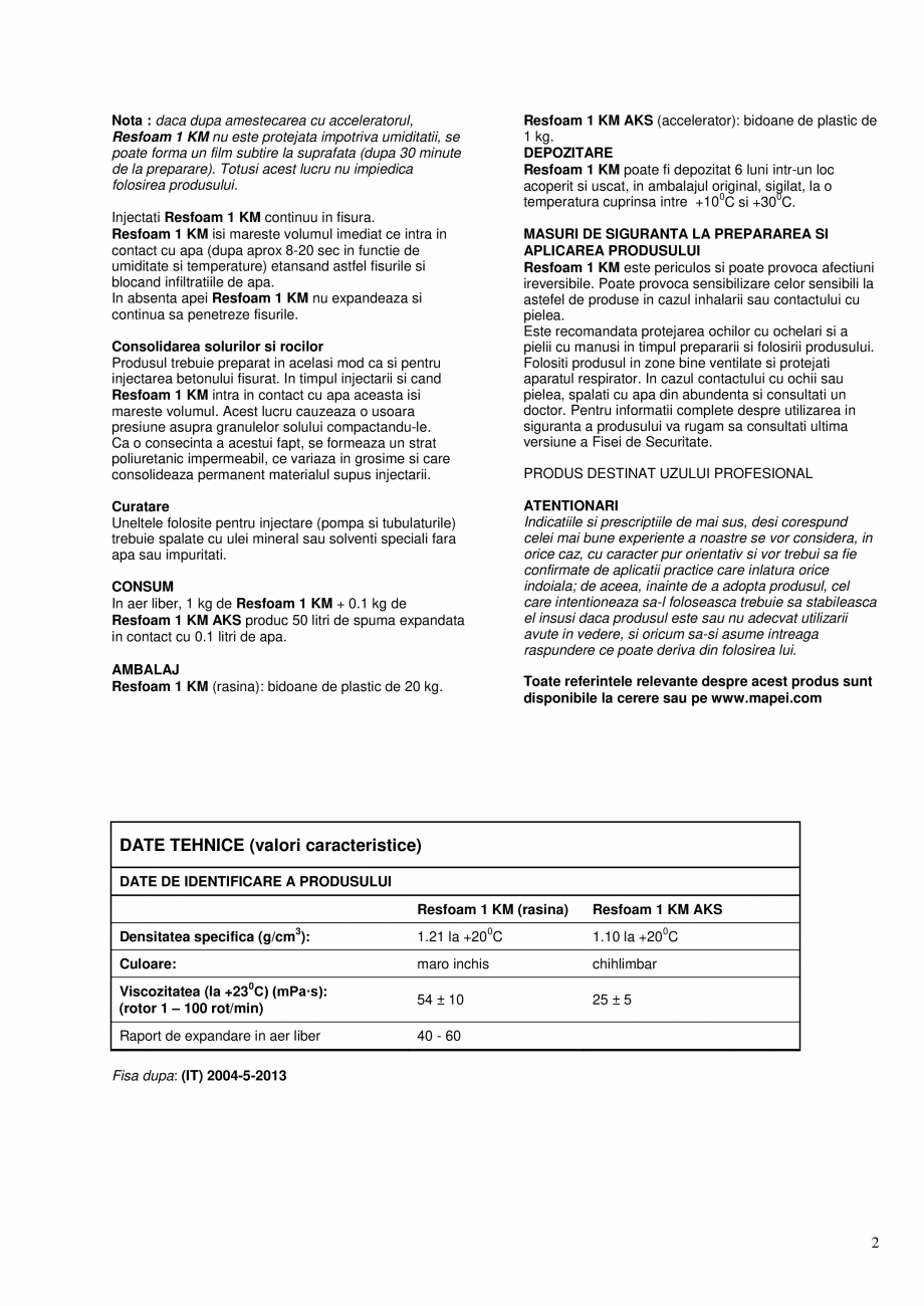 Pagina 2-Rasina poliuretanica monocomponenta pentru injectari, ultrafluida, cu timpi de reactie ajustabili...