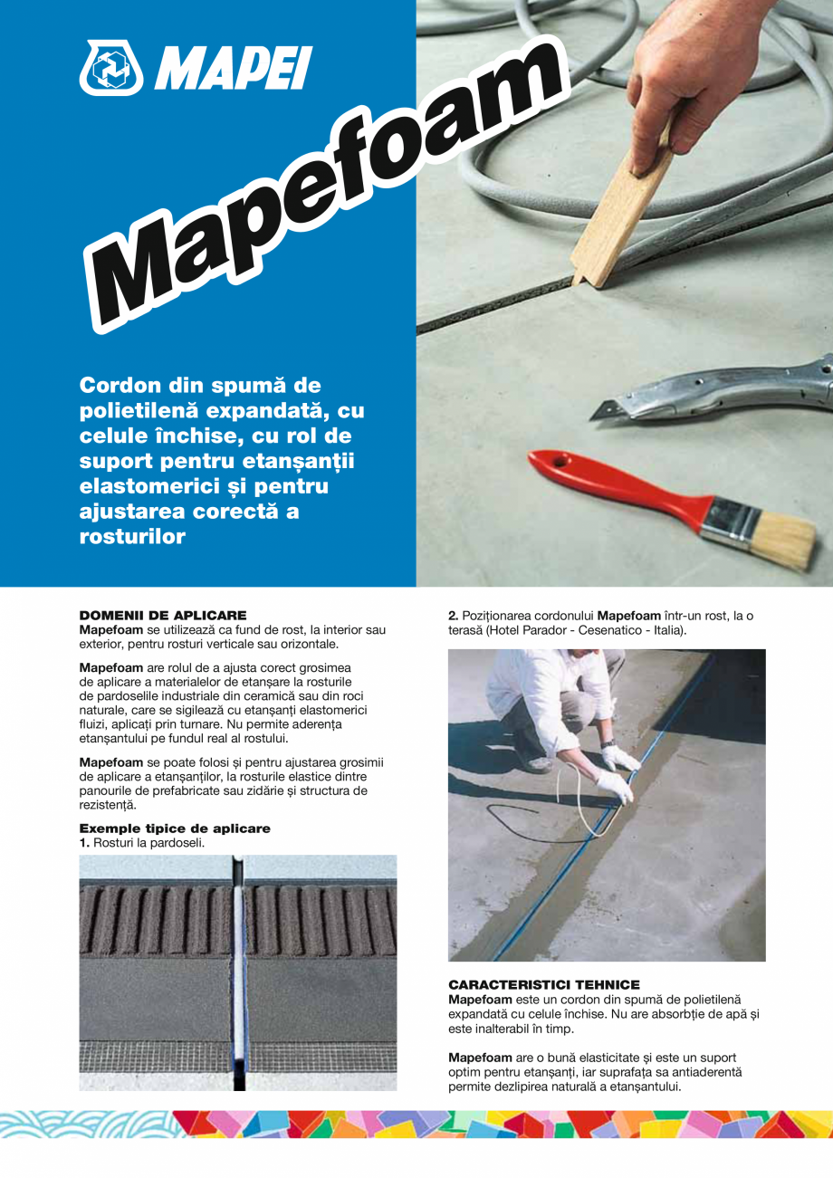 Pagina 1-Cordon din spuma de polietilena expandata MAPEI MAPEFOAM Fisa tehnica Romana m
a
o
f
e
p
a
M
Cordon ...