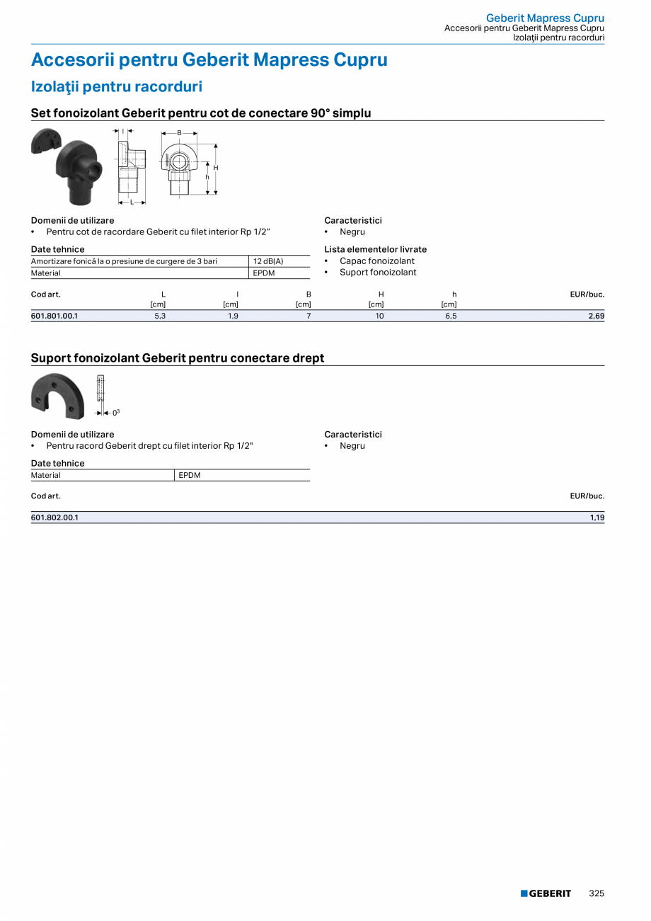 Pagina 324-Catalog GEBERIT - Sisteme de tevi - 2022  Catalog, brosura Romana 

Domenii de utilizare
• Pentru ...