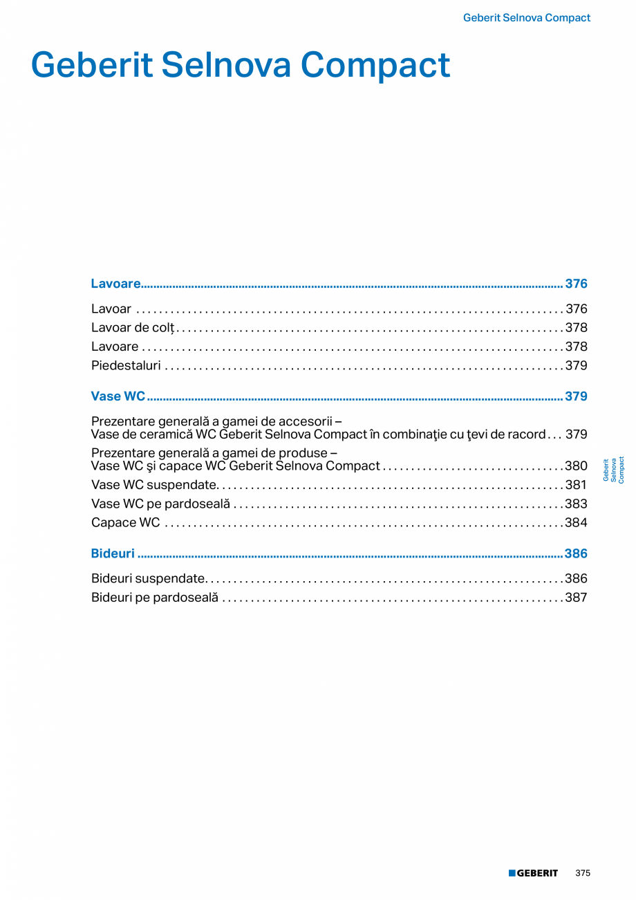 Pagina 374-Catalog GEBERIT - Colectii 2022-2023  Catalog, brosura Romana 
0

Date tehnice
Material

Structură ...