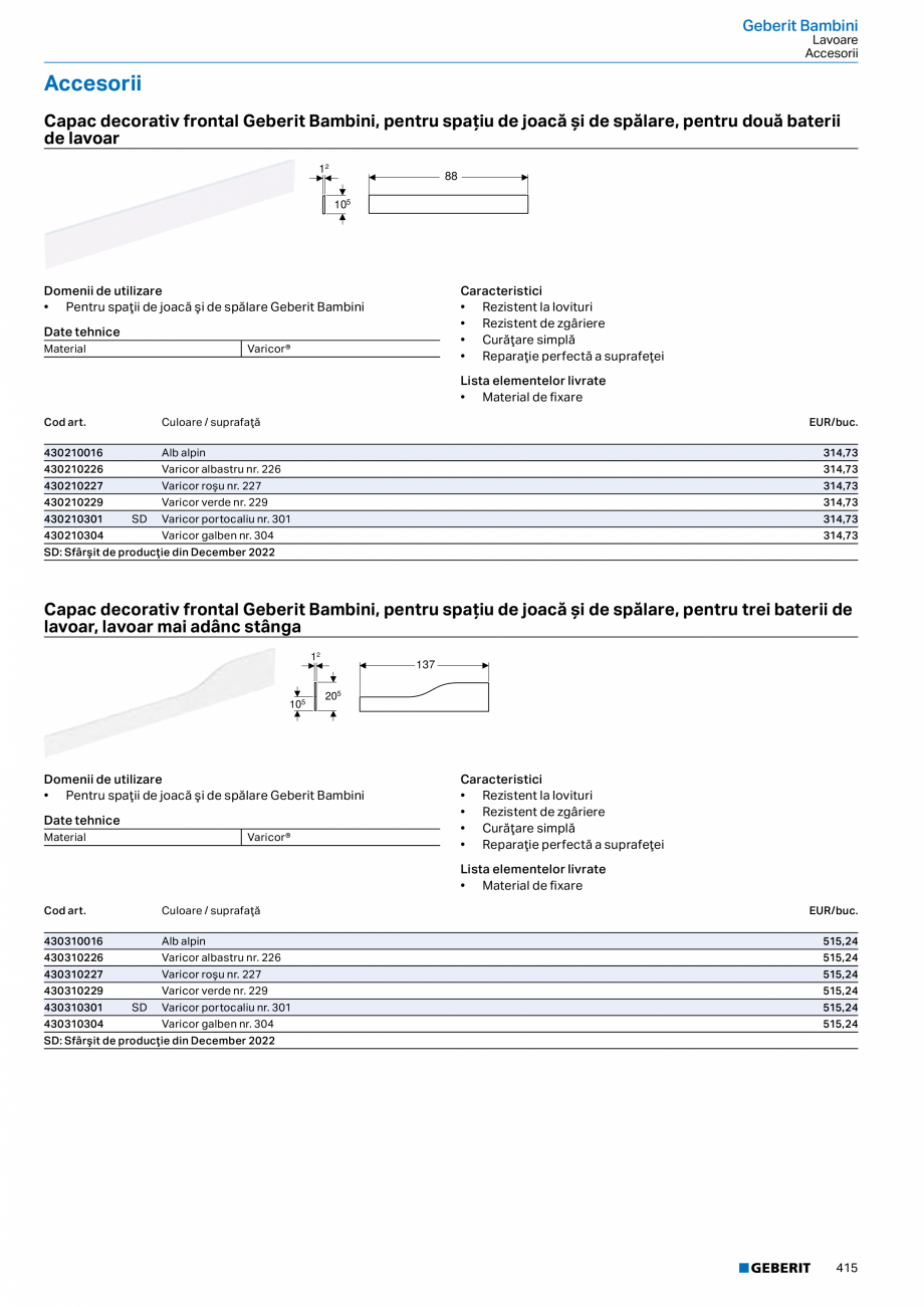 Pagina 414-Catalog GEBERIT - Colectii 2022-2023  Catalog, brosura Romana tară

Cod art.

Culoare / suprafaţă...