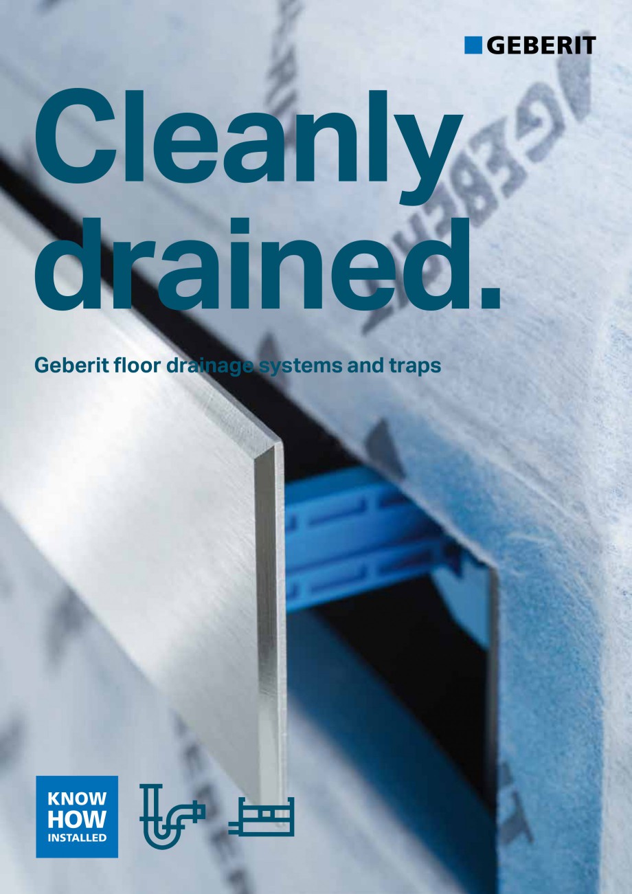 Pagina 1-Rigole si scurgeri de dus GEBERIT Scurgere in pardoseala Catalog, brosura Engleza Cleanly
drained....