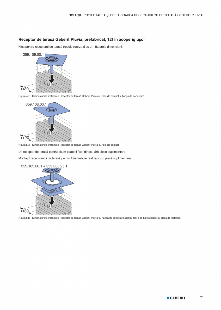 Pagina 68-Geberit Pluvia - Manual GEBERIT Catalog, brosura Romana RILOR DE TERASĂ GEBERIT PLUVIA

Cu receptor...
