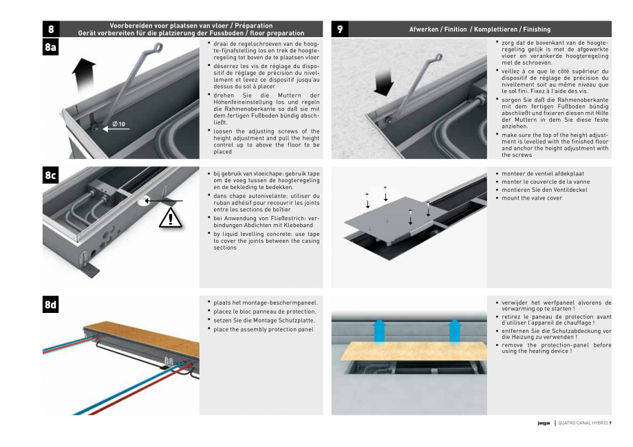 Pagina 9 - Ventiloconvector de pardoseala JAGA QUATRO CANAL Instructiuni montaj, utilizare Engleza...