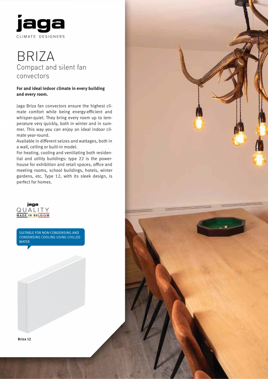 Pagina 1-Ventiloconvector de perete - Preturi si accesorii JAGA BRIZA Fisa tehnica Engleza BRIZA
Compact and ...