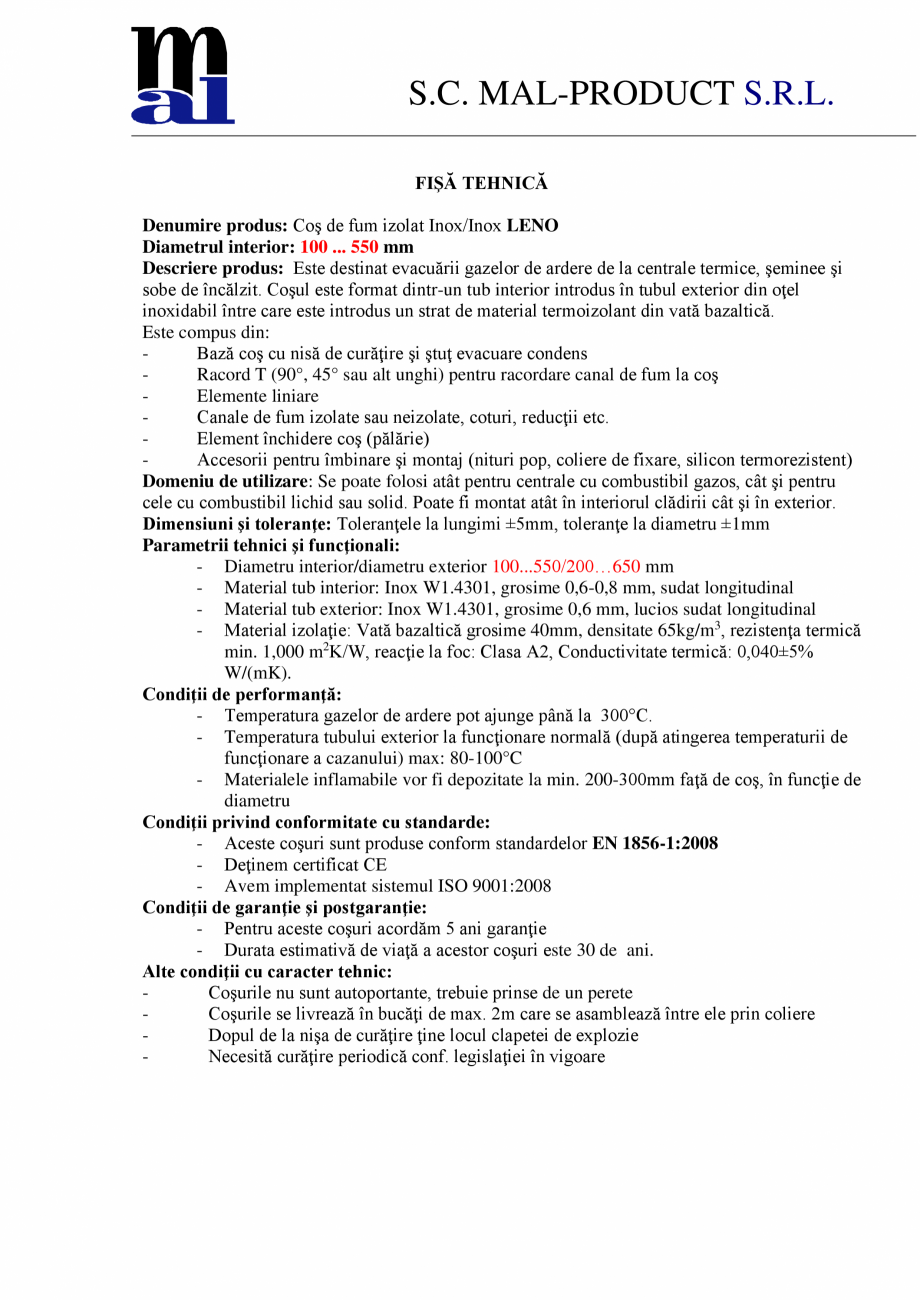 Pagina 1-Coş de fum izolat Inox/Inox LENO MAL-PRODUCT Fisa tehnica Romana S.C. MAL-PRODUCT S.R.L.
FIŞĂ...