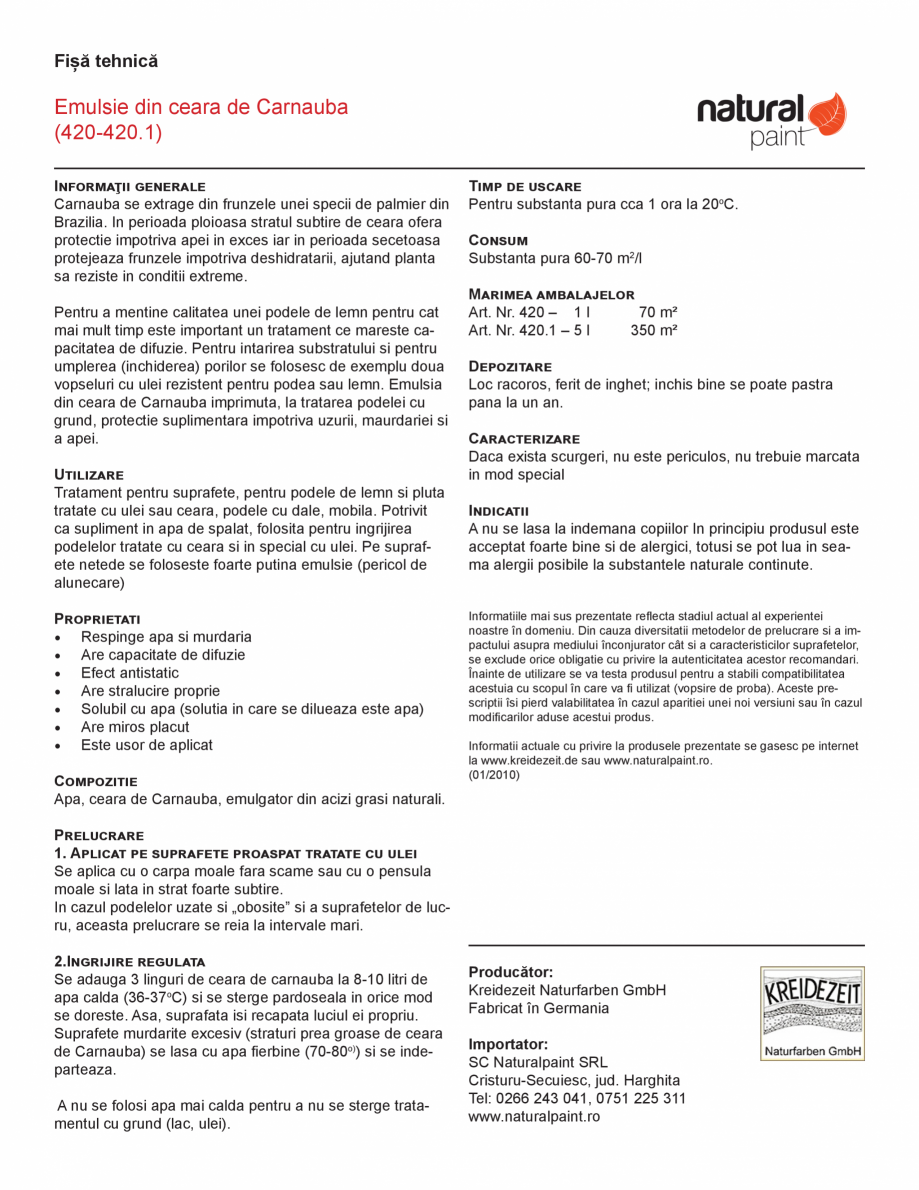 Pagina 1-Emulsie din ceara de Carnauba KREIDEZEIT 420-420.1 Fisa tehnica Romana Fișă tehnică

Emulsie din ...