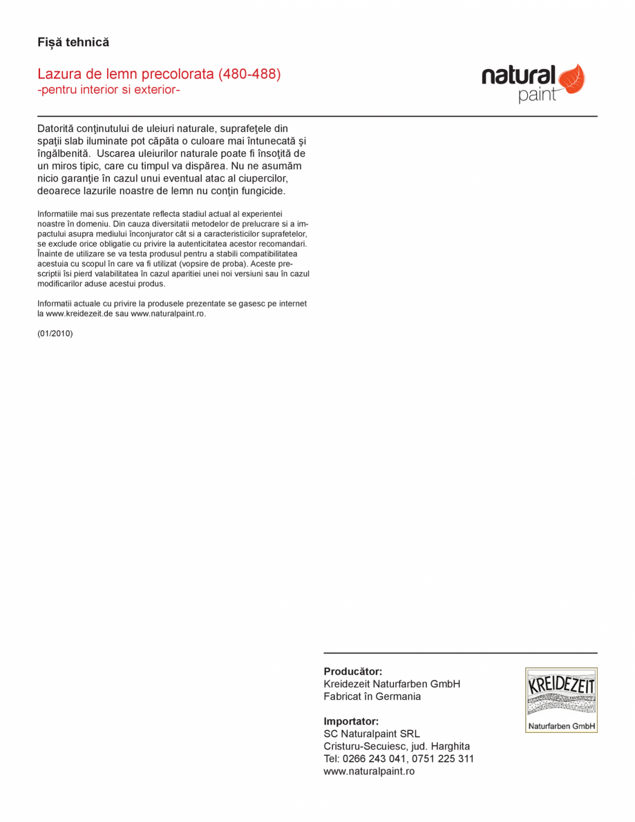 Pagina 4-Lazura de lemn precolorata KREIDEZEIT Lazura 480-488 Fisa tehnica Romana tunjesc.
Condiţii de...