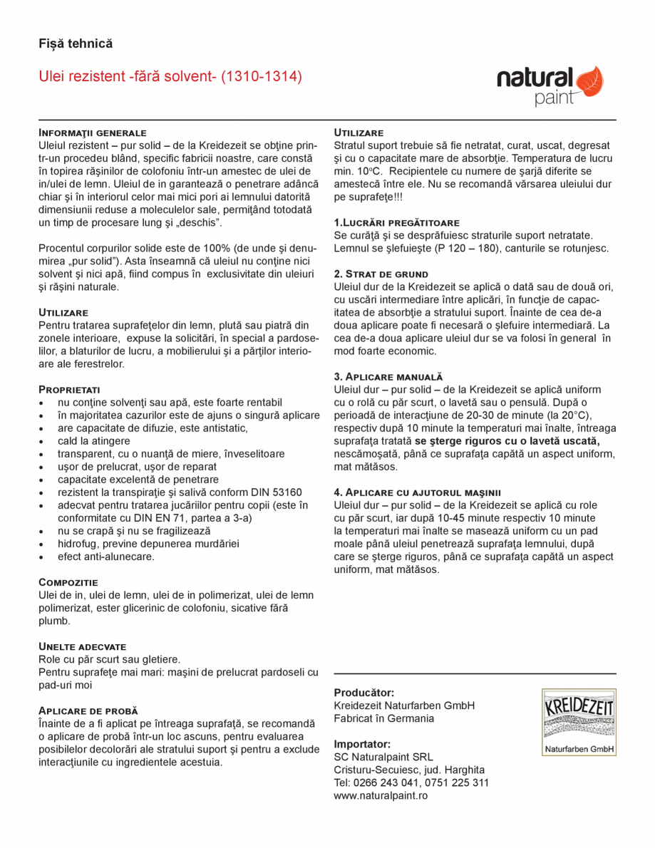 Pagina 1-Ulei rezistent fără solvent KREIDEZEIT Ulei 1310-1314 Fisa tehnica Romana Fișă tehnică

Ulei...