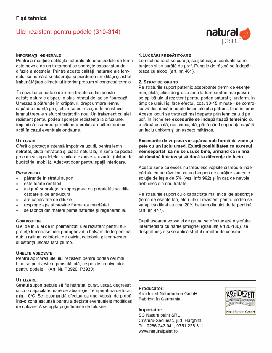 Pagina 1-Ulei rezistent pentru podele KREIDEZEIT Ulei 310-314 Fisa tehnica Romana Fișă tehnică

Ulei...