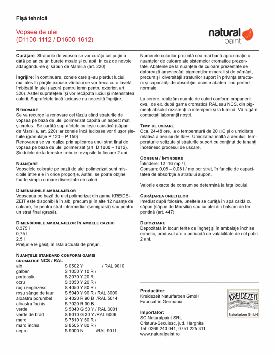 Pagina 3-Vopsea de ulei KREIDEZEIT D1100-D1112 Fisa tehnica Romana  prelucrare este de 10 grade C,
timp de...
