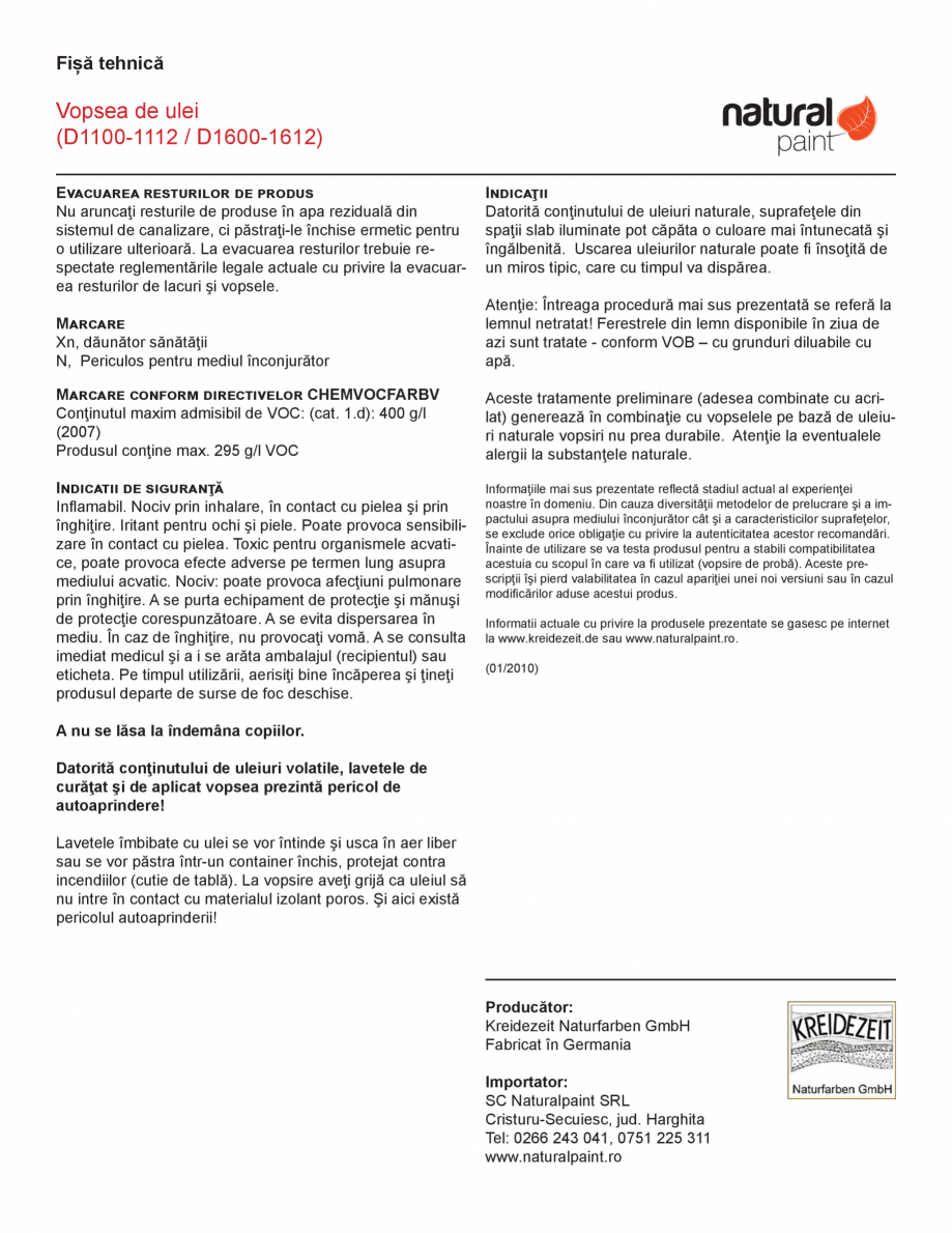 Pagina 4-Vopsea de ulei KREIDEZEIT D1100-D1112 Fisa tehnica Romana ără plumb (sicativ de cobalt,
zirconiu, ...