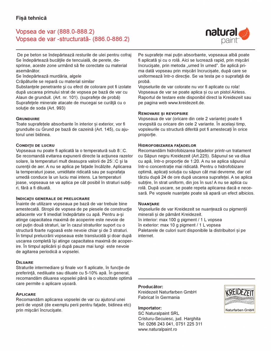 Pagina 2-Vopsea pe baza de var pentru spatii interioare KREIDEZEIT Fisa tehnica Romana iare și
finale.
2....