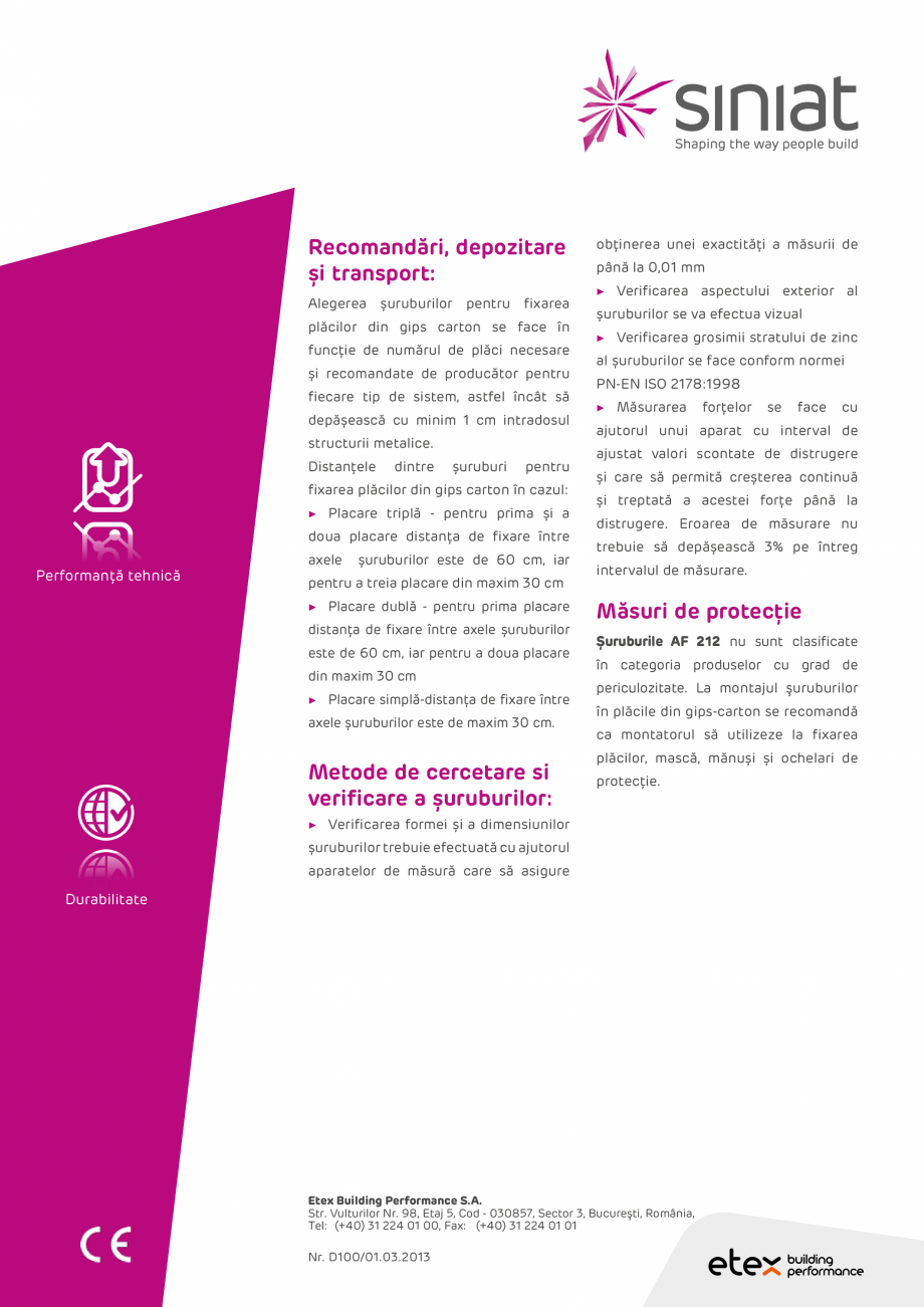 Pagina 2-Surub autofiletant AF 212 NIDA Metal SINIAT Fisa tehnica Romana ndeplineşte cerinţele normei PN-EN...