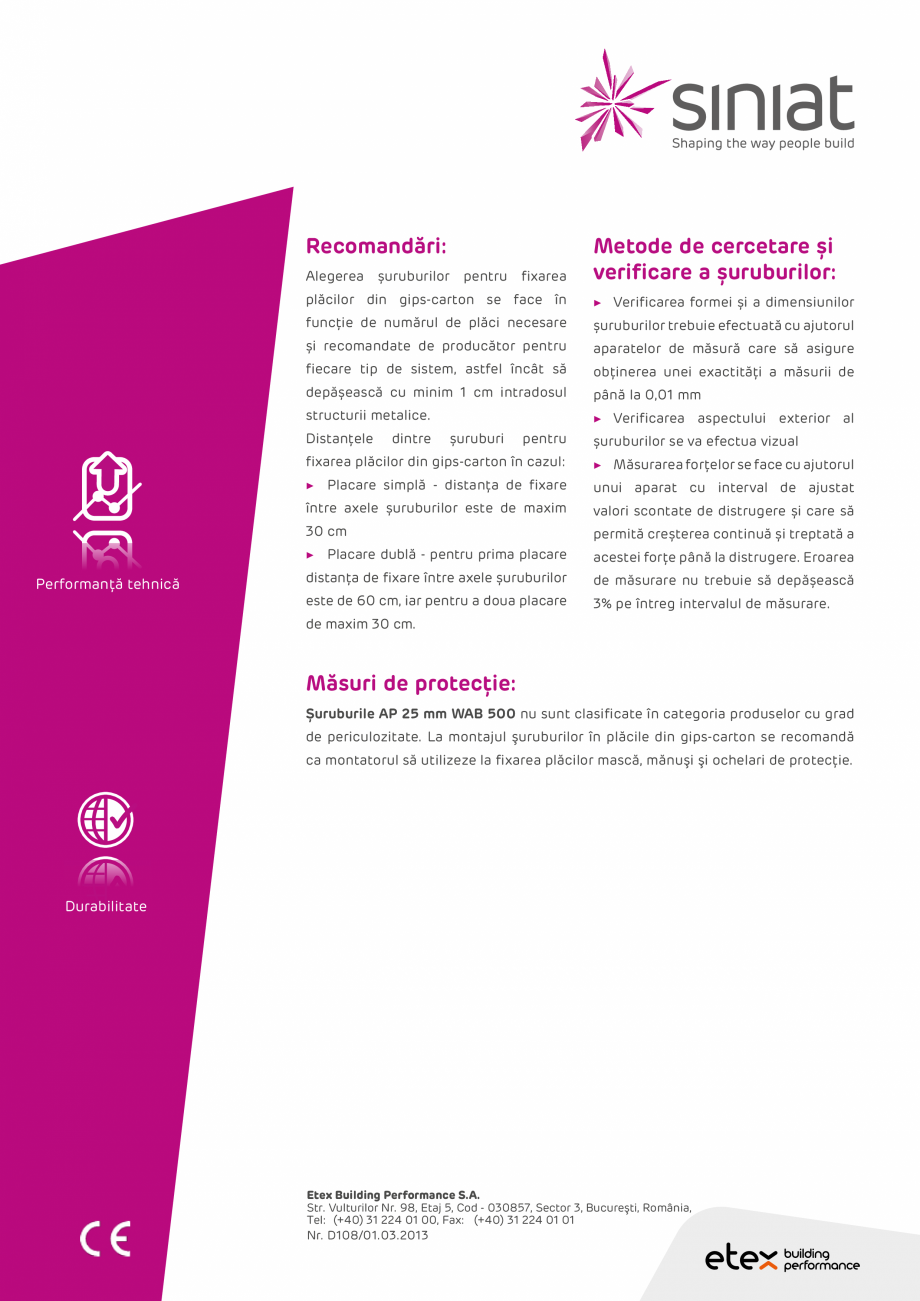 Pagina 2-Suruburi AP 25mm WAB 500 SINIAT Fisa tehnica Romana sime de 2 mm. Șuruburile sunt utilizate în...