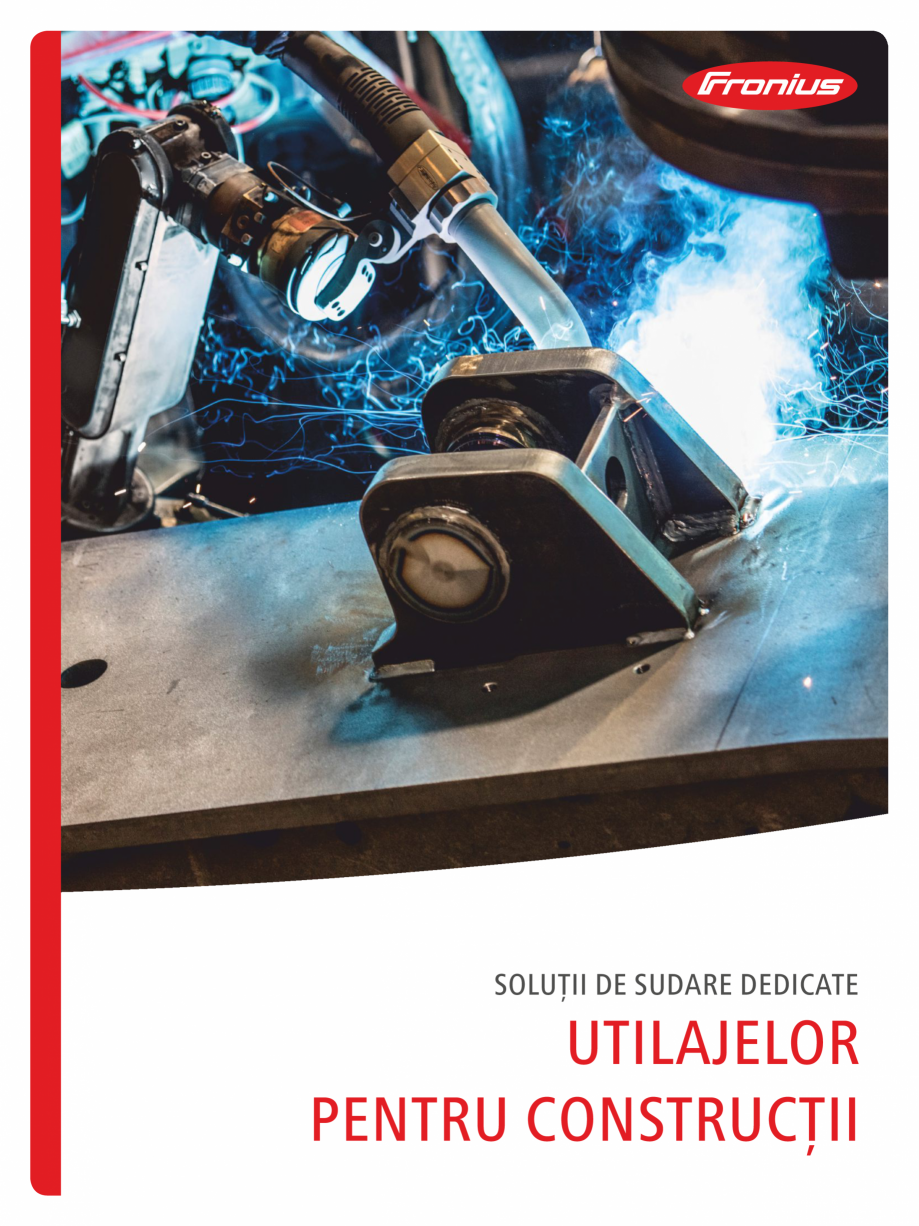 Pagina 1-Solutii de sudare dedicate utilajelor pentru constructii FRONIUS Catalog, brosura Romana SOLUȚII DE...