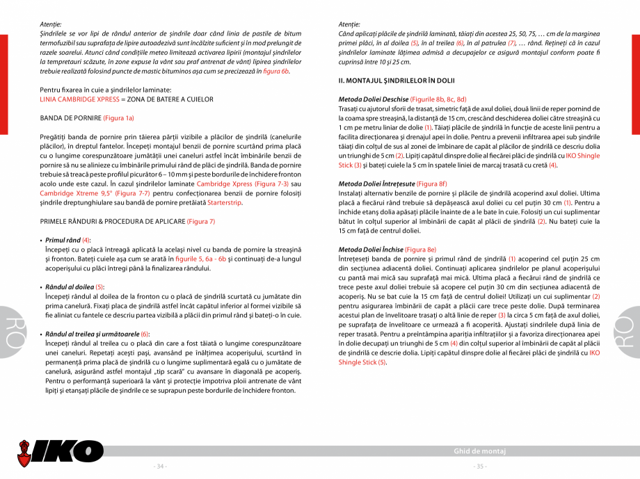 Pagina 6-Ghidul de montaj sindrile bituminoase IKO gama rezidential IKO SHIELD, PREMIUM, LAMINATED, CLASSIC, ...