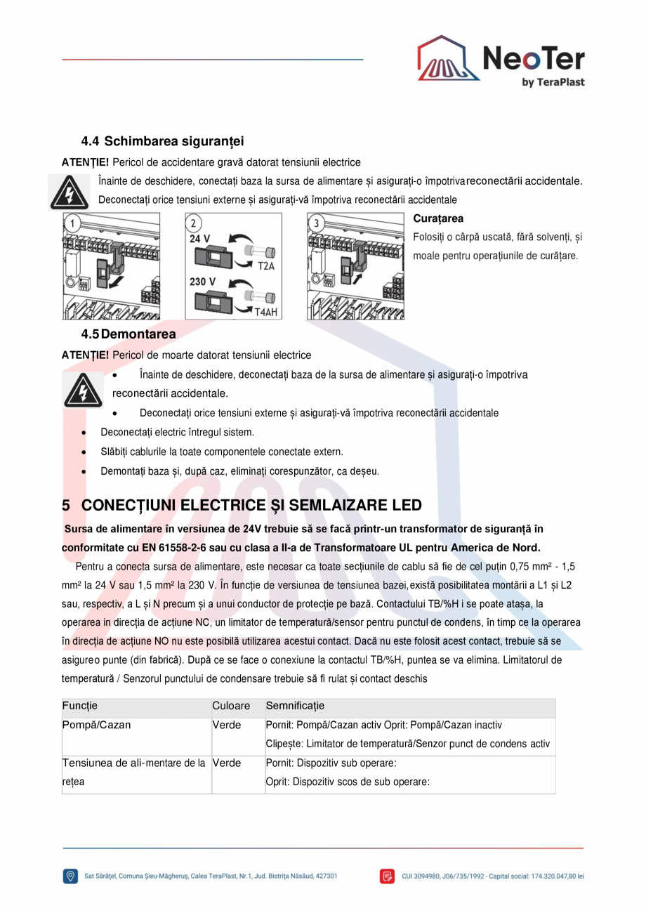 Pagina 7-Unitate control 6 zone - Pompa si cazan TeraPlast Fisa tehnica Romana  sau
operat.

•
...