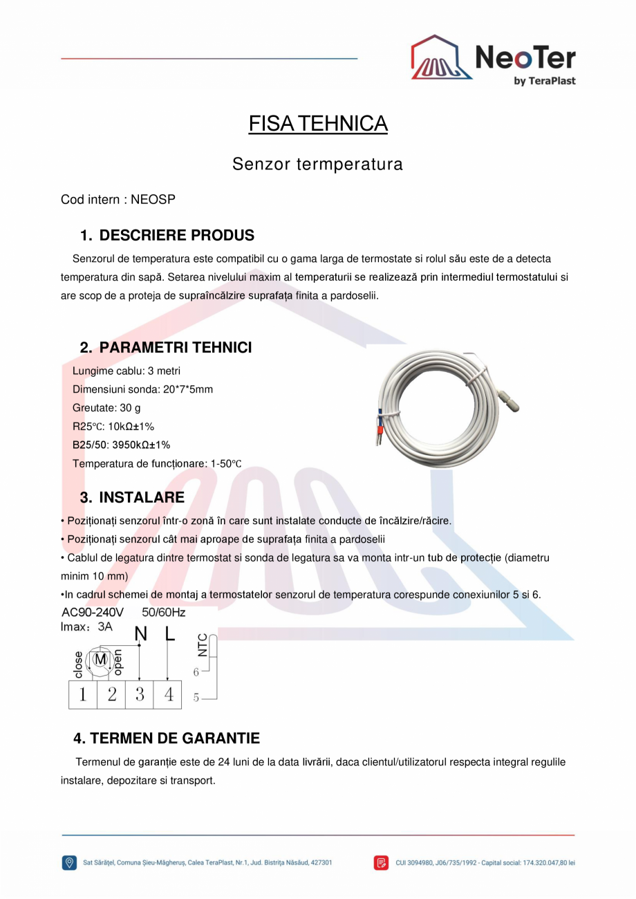 Pagina 1-Senzor de temperatura TeraPlast NEOSP Fisa tehnica Romana FISA TEHNICA
Senzor termperatura
Cod...