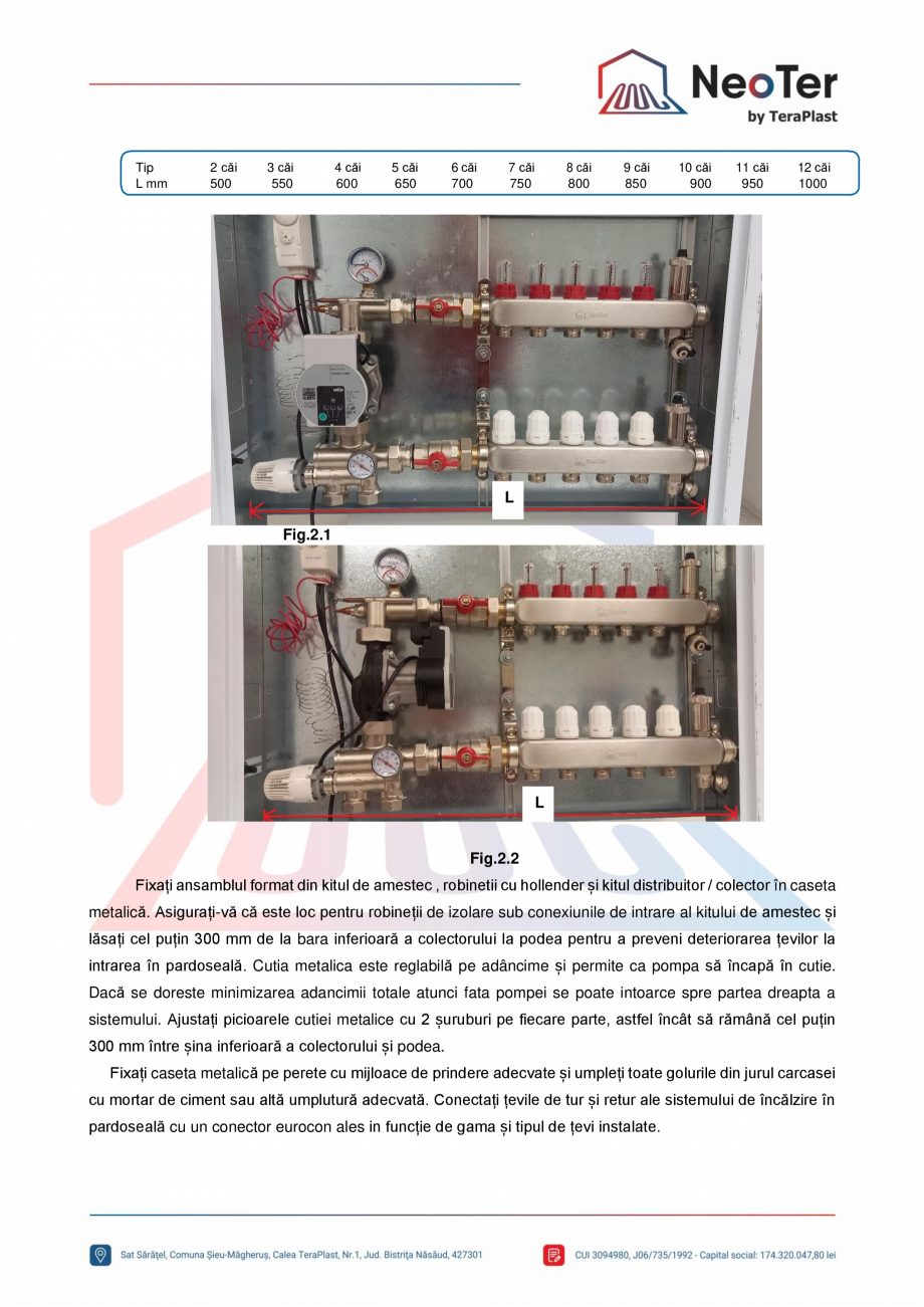 Pagina 8-Kit amestec 130 mm TeraPlast WILO Fisa tehnica Romana 900

11 căi
950

12 căi
1000

L
Fig.2.1

L

...