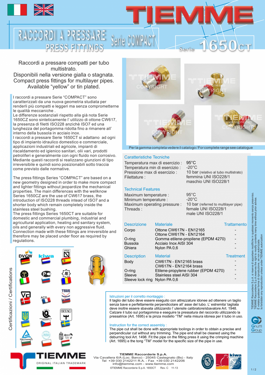 Pagina 1-Racord drept M TIEMME 1650CT Fisa tehnica Italiana RACCORDI A PRESSARE Serie COMPACT
PRESS FITTINGS
...